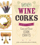 DIY Wine Corks: 35+ Cute and Clever Cork Crafts