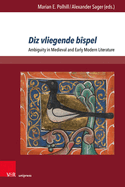 Diz Vliegende Bispel: Ambiguity in Medieval and Early Modern Literature