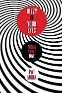 Dizzy in Your Eyes: Poems about Love