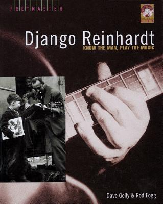 Django Reinhardt: Know the Man, Play the Music - Gelly, Dave