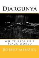Djargunya: White Kids in a Black World