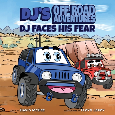 DJ's Off-Road Adventures: DJ Faces His Fear - McBee, David