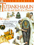 DK Discoveries: Tutankhamun: The Life and Death of a Pharaoh