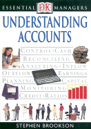 DK Essential Managers: Understanding Accounts - Brookson, Stephen, and Hayward, Adele (Editor)