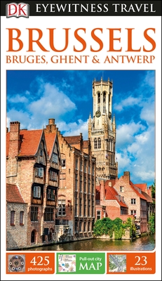 DK Eyewitness Brussels, Bruges, Ghent and Antwerp - Dk Eyewitness