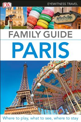 DK Eyewitness Family Guide Paris - Dk Eyewitness
