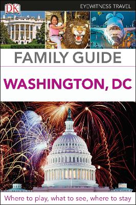 DK Eyewitness Family Guide Washington, DC - DK Eyewitness