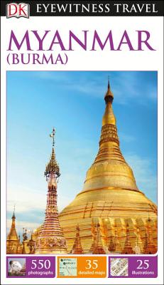 DK Eyewitness Myanmar (Burma) - Dk Eyewitness