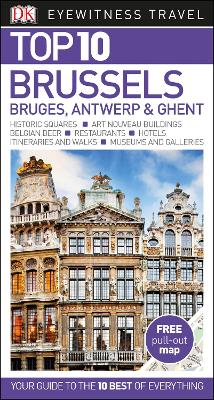 DK Eyewitness Top 10 Brussels, Bruges, Antwerp and Ghent - DK Eyewitness