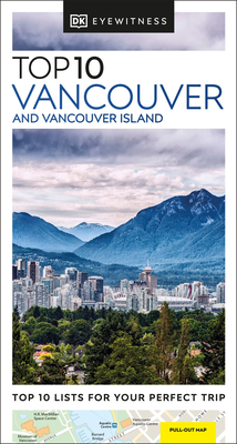 DK Eyewitness Top 10 Vancouver and Vancouver Island - DK Eyewitness