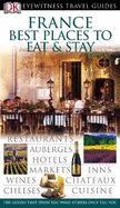 DK Eyewitness Travel Guide: France Best Places to Eat & Stay
