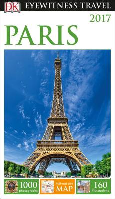 DK Eyewitness Travel Guide: Paris - Dk Travel
