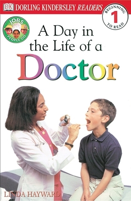 DK Readers: Jobs People Do: A Day in the Life of a Doctor - Hayward, Linda