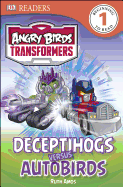DK Readers L1: Angry Birds Transformers: Deceptihogs Versus Autobirds