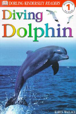 DK Readers L1: Diving Dolphin - Wallace, Karen