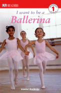 DK Readers L1: I Want to Be a Ballerina