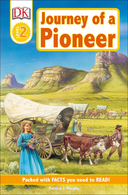DK Readers L2: Journey of a Pioneer - Murphy, Patricia J.