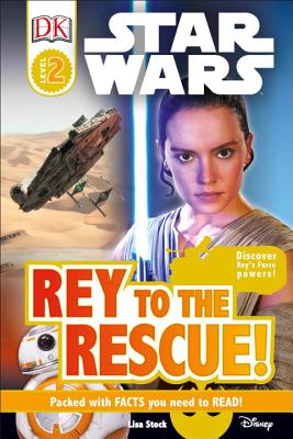 DK Readers L2: Star Wars: Rey to the Rescue!: Discover Rey S Force Powers! - Stock, Lisa