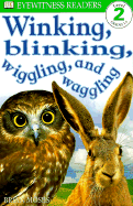 DK Readers L2: Winking, Blinking, Wiggling & Waggling