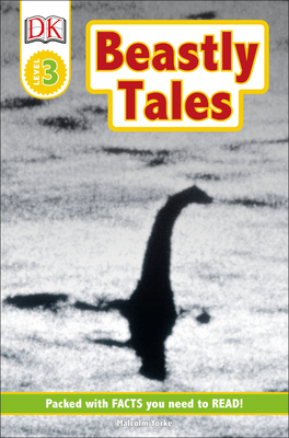 DK Readers L3: Beastly Tales: Yeti, Bigfoot, and the Loch Ness Monster - Davis, Lee, and Yorke, Malcolm