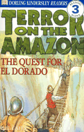 DK Readers: Terror on the Amazon: The Quest for El Dorado