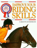 DK Riding Club:  Improve Your Riding Skills - Henderson, Carolyn