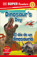 DK Super Readers Level 1 Bilingual Dinosaur's Day - El Da de Un Dinosaurio