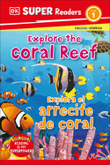 DK Super Readers Level 1 Bilingual Explore the Coral Reef - Explora El Arrecife de Coral