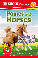 DK Super Readers Level 1 Bilingual Ponies and Horses  " Ponis Y Caballos