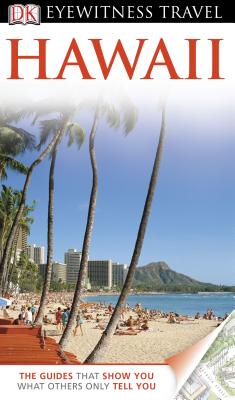 DK Travel Guide: Hawaii - Friedman, Bonnie, and Mather Olds, Linda (Contributions by)