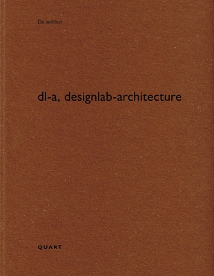 DL-A, Designlab-Architecture - Wirz, Heinz (Editor)
