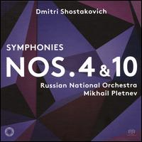 Dmitri Shostakovich: Symphonies Nos. 4 & 10 - Russian National Orchestra; Mikhail Pletnev (conductor)