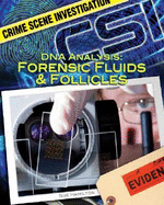 DNA Analysis: Forensic Fluids & Follicles: Forensic Fluids & Follicles