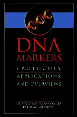 DNA Markers: Protocols, Applications, and Overviews - Caetano-Anolls, Gustavo (Editor), and Gresshoff, Peter M (Editor)