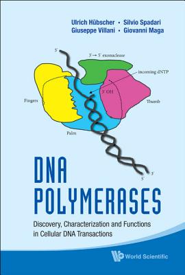 DNA Polymerases: Discovery, Characterization and Functions in Cellular DNA Transactions - Hubscher, Ulrich, and Maga, Giovanni, and Villani, Giuseppe