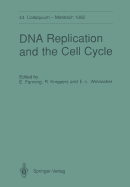 DNA Replication and the Cell Cycle: 43. Colloquium Der Gesellschaft Fr Biologische Chemie, 9.-11. April 1992 in Mosbach/Baden