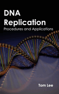 DNA Replication: Procedures and Applications