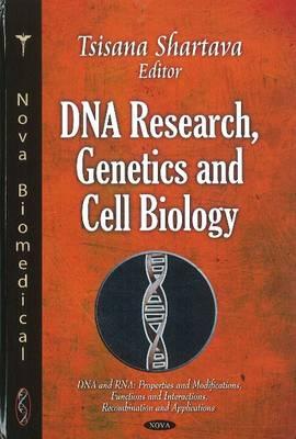 DNA Research, Genetics & Cell Biology - Shartava, Tsisana (Editor)