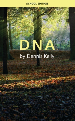 DNA: School Edition - Kelly, Dennis, and Banks, Anthony (Volume editor)