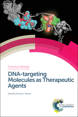 Dna-Targeting Molecules as Therapeutic Agents - Waring, Michael J (Editor)