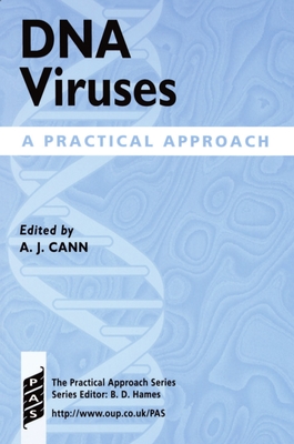 DNA Viruses: A Practical Approach - Cann, Alan J (Editor)