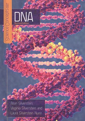 DNA - Silverstein, Alvin, Dr., and Silverstein, Virginia, Dr., and Nunn, Laura Silverstein