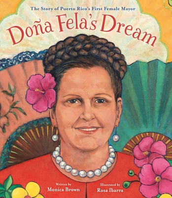 Doa Fela's Dream: The Story of Puerto Rico's First Female Mayor - Brown, Monica