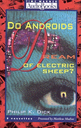 Do Androids Dream of Electric Sheep? - Dick, Philip K, and Modine, Matthew (Narrator), and Flockhart, Calista