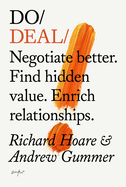 Do Deal: Negotiate better. Tap hidden value. Enrich relationships.