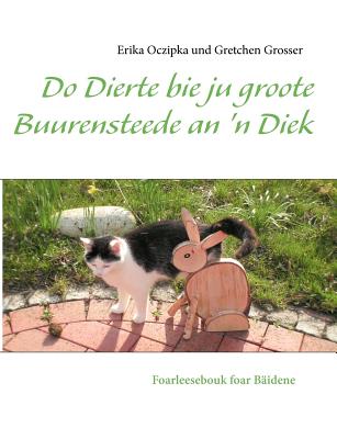 Do Dierte bie ju groote Buurensteede an 'n Diek: Foarleesebouk foar Bidene - Oczipka, Erika, and Grosser, Gretchen