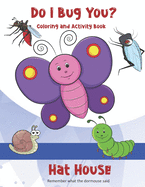 Do I Bug You?: Coloring and Activity Book