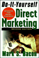 Do-It-Yourself Direct Marketing: Secrets for Small Business - Bacon, Mark S