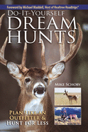 Do-It-Yourself Dream Hunts: Plan Like an Outfitter & Hunt for Less