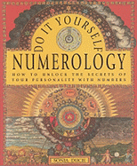 Do-It-Yourself Numerology: How to Unlock the Secrets of Your Personality with Numbers - Ducie, Sonia